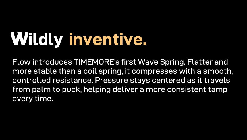 'Wildly inventive.' — TIMEMORE's first Wave Spring, flatter and more stable than a coil spring, compresses smoothly and keeps pressure centred from palm to puck for a consistent tamp