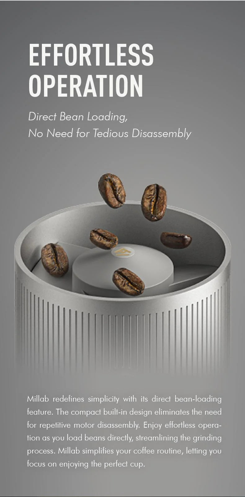Effortless operation: coffee beans dropping straight into the top of the MILLAB E01 with no disassembly