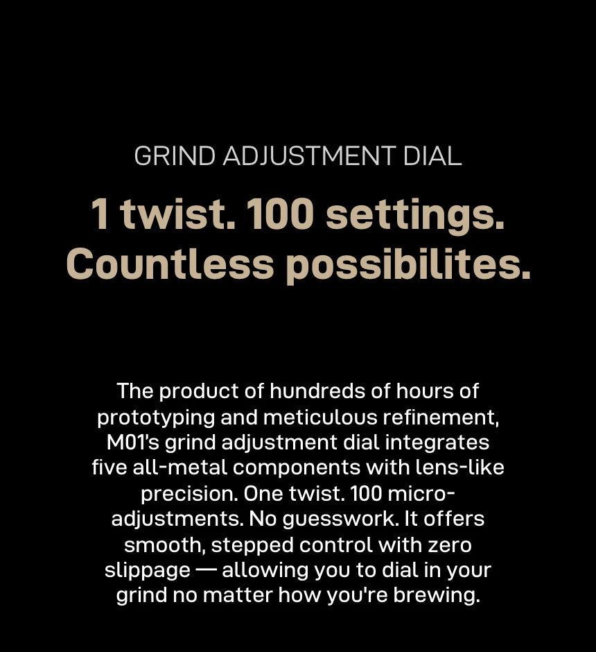 Grind adjustment dial: '1 twist. 100 settings. Countless possibilities.' — five all-metal components, 100 stepped micro-adjustments with zero slippage