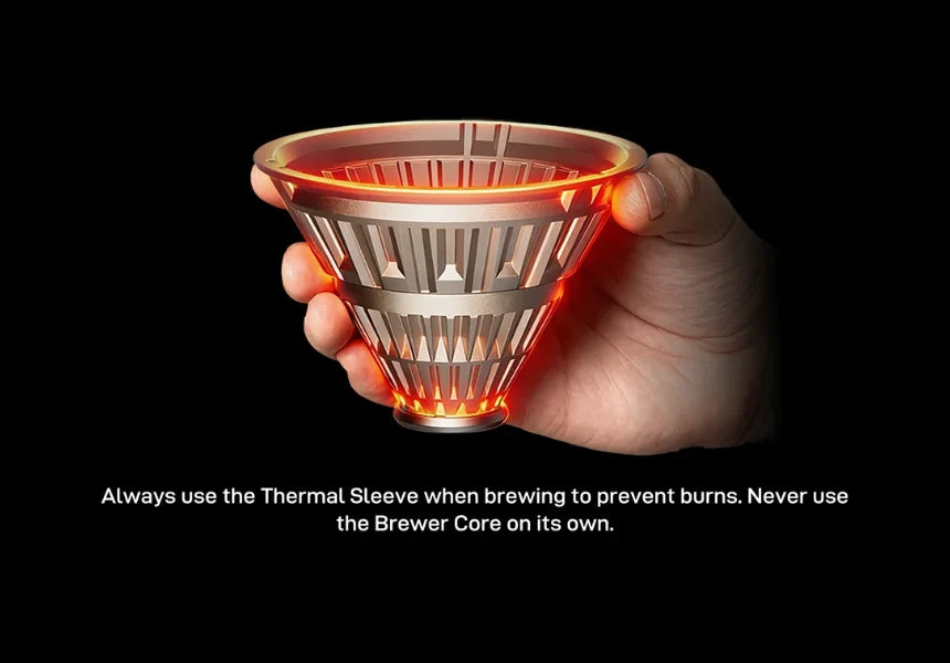 Hand holding the bare stainless steel Brewer Core glowing hot, with the warning: Always use the Thermal Sleeve when brewing to prevent burns. Never use the Brewer Core on its own.